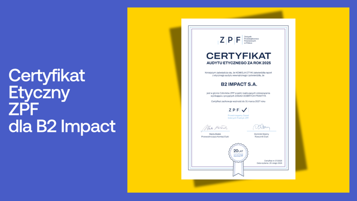 B2 Impact z kolejnym Certyfikatem Etycznym ZPF